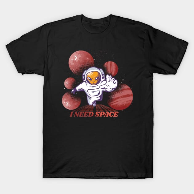 I need space, Funny Astronaut Alien graphic, Introvert social distancing Sarcasm humor, UFO outer space planets lover, Men Women T-Shirt by Luxera Wear